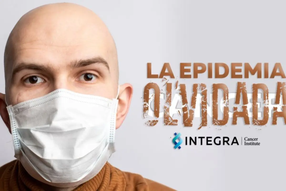 La Epidemia Olvidada Integra Cáncer