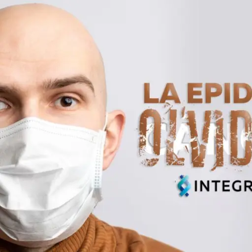 La Epidemia Olvidada Integra Cáncer