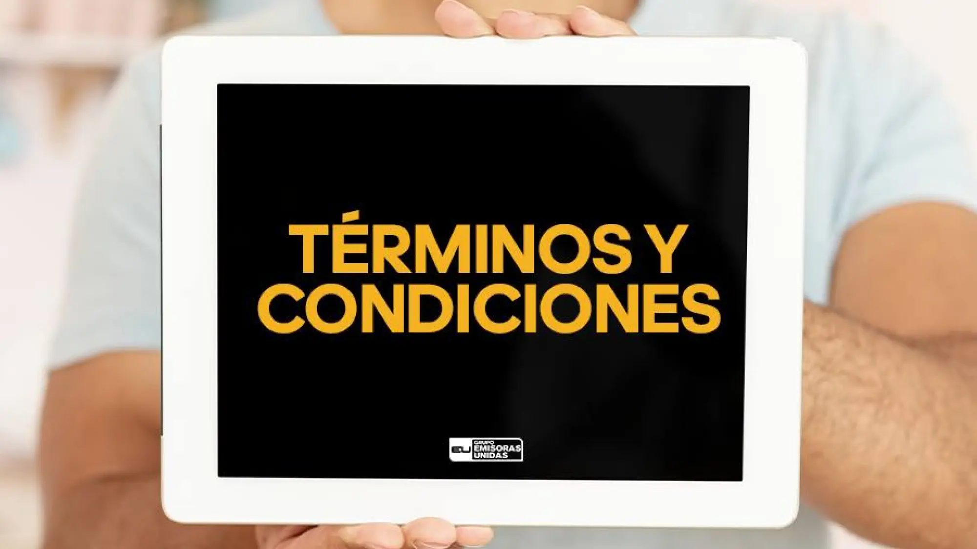 Términos y condiciones , Emisoras Unidas